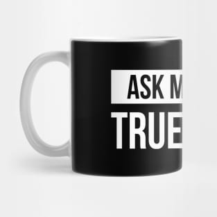 Ask Me About True Crime Mug